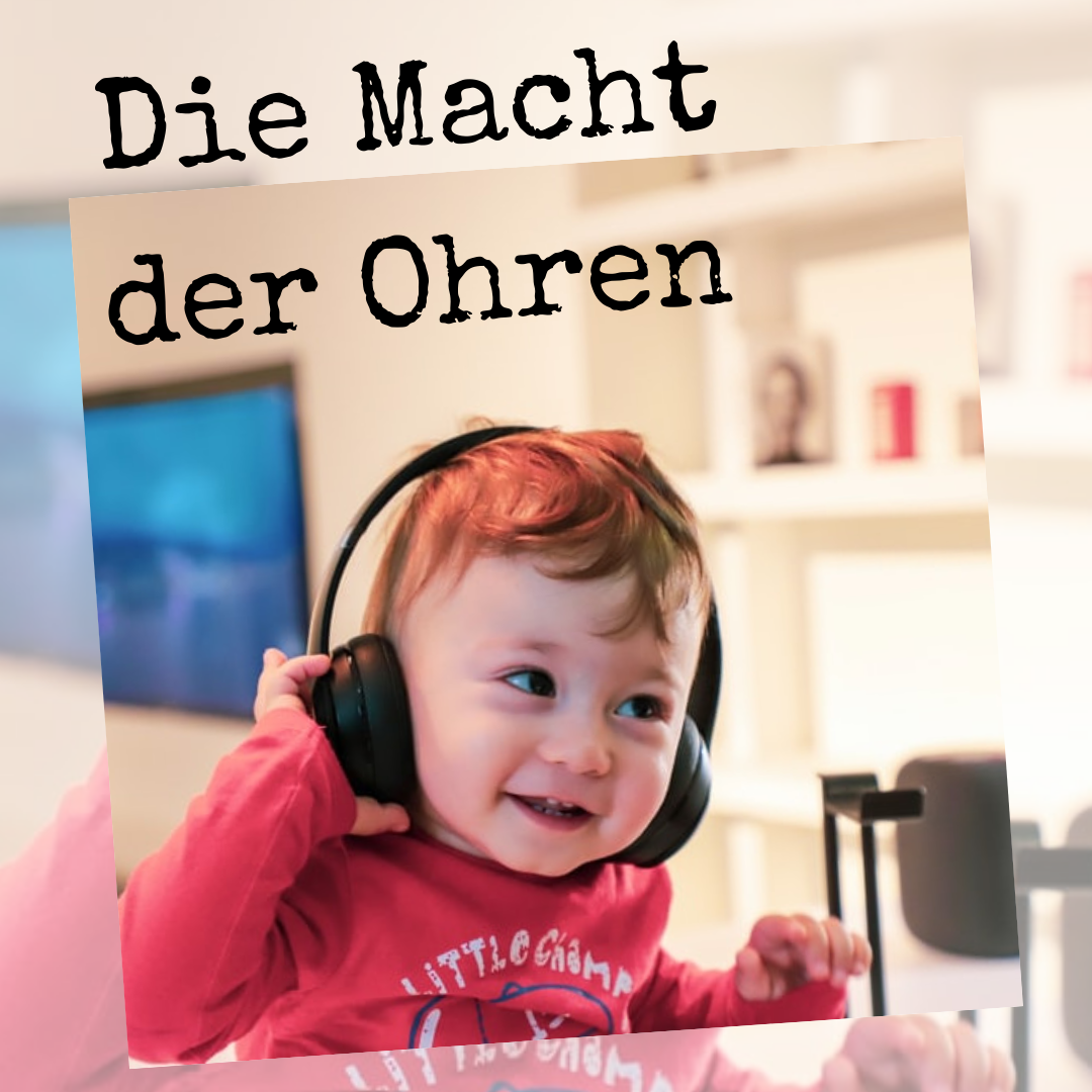 Die Macht der Ohren